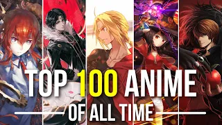 MY TOP 100 ANIME OF ALL TIME