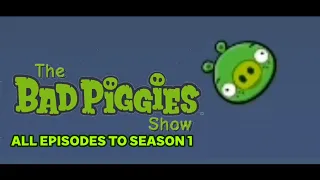 The Bad Piggies Show S1: All Episodes