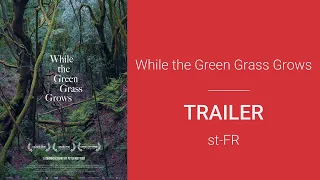 TRAILER - While the Green Grass Grows - stFR