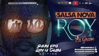 LOCOMOTORA MUSICAL   SALSA NOVA  PARA ROY LA GRASA (F_03-08-20)