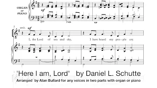 'Here I am Lord' by Daniel L. Schutte, arranged by Alan Bullard for voices in two parts.
