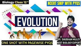 EVOLUTION | ONE-SHOT RAPID NCERT REVIEW + PYQS | NEET 2021|DR. SHUBHAM