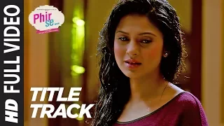 PHIR SE (Title Song) Video |  Shreya Ghoshal Jeet Gannguli | Kunal Kohli & Jennifer Winget