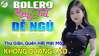 70 Bài Bolero Sến Xưa KHÔNG QUẢNG CÁO NGHẸN NGÀO SÂU LẮNG CON TIM -Nghe Thử Một Lần Quên Hết Mệt Mỏi