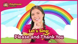 Please and Thank you Song | Song for Kids | Best Kids Song | Playhouse Channel Song