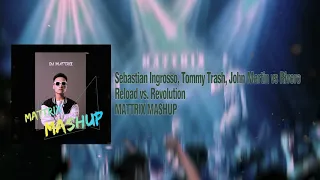 Sebastian Ingrosso, Tommy Trash, John Martin vs. RIVERO - Reload Revolution ( Mattrix Mashup)