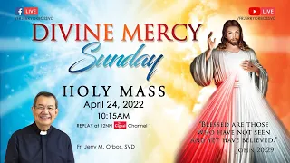 Holy Mass 10:15AM, 24 April 2022 with Fr. Jerry Orbos, SVD | Divine Mercy Sunday