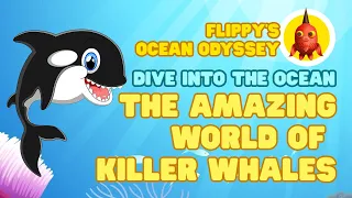 Killer Whales or Orcas. The Amazing World of Killer Whales. Dive into the Ocean