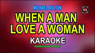 When A Man Love A Woman (Michael Bolton) KARAOKE@nuansamusikkaraoke