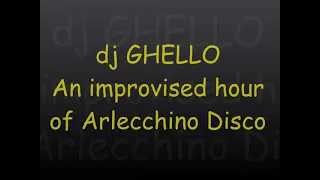 Dj GHELLO one hour of Arlecchino Disco sound