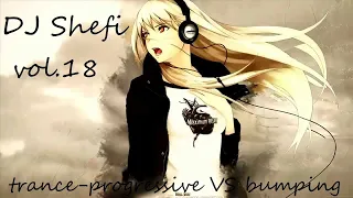 DJ Shefi vol 18 (trance-progressive VS bumping)