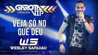 Wesley Safadão - Nam nam não (Veja só no que deu) [Garota Vip Fortaleza]