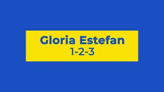 Gloria Estefan and Miami Sound Machine - 1-2-3 (Lyrics)