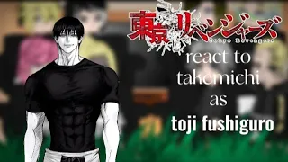 || Tokyo revengers || react to || takemichi as ||🌸🌼 Toji fushiguro 🌼🌸 || Part 1/2