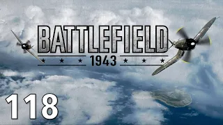 Battlefield 1943 - Ep. 118 - Can we do this?