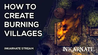 How to Create Burning Villages | Inkarnate Stream