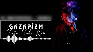 Gazapizm-Sağı Solu Kes Remix