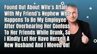 Wife Mistakenly Confessed To Have Had An Affair With My Friend's Nephew, So I Let Her Go...