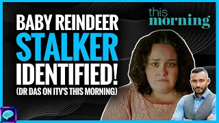 Was Baby Reindeer ACCURATE?? - Stalker tells her of story (Dr Das on ITV's This Morning)