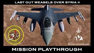 DCS World:  Last Out Weasels Over Syria II - First Look