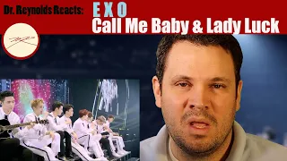 Voice Teacher & Opera Stage director reacts to and analyzes EXO Call Me Baby & Lady Luck