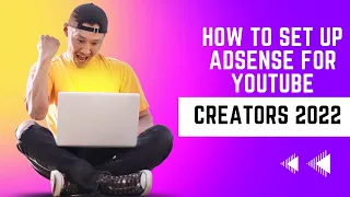 How to set up AdSense for YouTube creators 2022