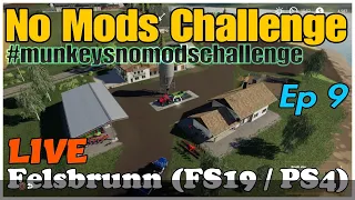 *Felsbrunn LIVE / No Mods Challenge / Ep 9 / FS19 / PS4 / RustyMoney