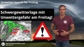 Unwetter-Spezial zur Schwergewitterlage am Freitag