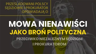 Ataki na sędziów i niezależnych prokuratorów w Polsce: mowa nienawiści jako broń polityczna