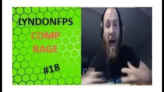 LyndonFPS Rage Moments Compilation - Part 18