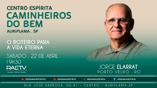 O ROTEIRO PARA A VIDA ETERNA - Palestra com Jorge Elarrat