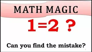 Math magic  can you find the mistake ?????