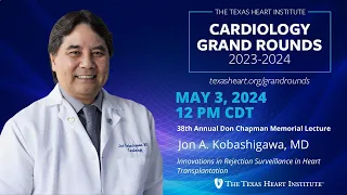 Jon A. Kobashigawa, MD | 38th Annual Don Chapman Lecture | Innovations in Rejection Surveillance...