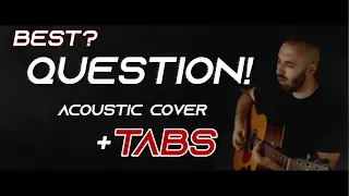 System Of A Down - Question! Acoustic Cover + TABS