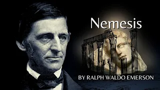 Nemesis by Ralph Waldo Emerson ( Life Changing Poems)