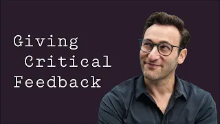 Giving Critical Feedback | Simon Sinek