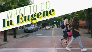 What to do in Eugene, Oregon
