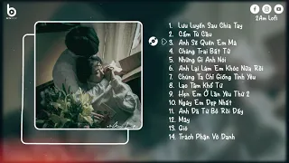 Em Có Quen Người Nào Chưa... Lưu Luyến Sau Chia Tay Lofi | Nhạc Chill TikTok Gây Nghiện 2024