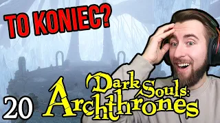 Dark Souls: Archthrones 🔥 BOSKI BOSS!!! 🔥 To FINAŁ? [#20]