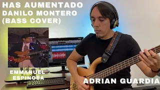 HAS AUMENTADO | DANILO MONTERO | BASS EMMANUEL ESPINOSA | Cover Adrian Guardia