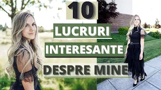 10 LUCRURI INTERESANTE DESPRE MINE! Accentul/hobbiuri/experiențe