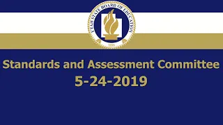 A special meeting of the Standards and Assessment Committee 5-24-2019