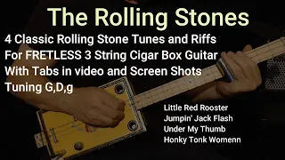 4 Classic Rolling Stone Intros & Tunes in G,D,g wTabs - Fretless 3 String Cigar Box Guitar - Slide