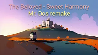The Beloved - Sweet Harmony (Mr. Dos remake 2023)