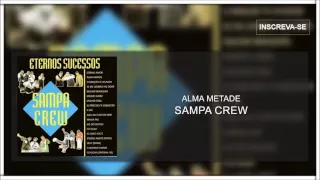 Sampa Crew - Alma metade (Eternos Sucessos)[Áudio Oficial]
