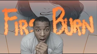 First Burn // Animatic REACTION