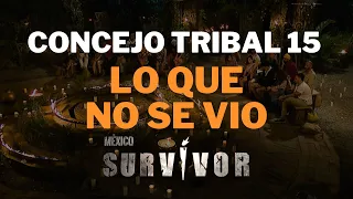 CONTENIDO EXCLUSIVO | Todo lo que no viste del Concejo Tribal 15 | Survivor México 2024