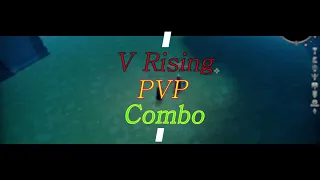 The Most Powerful PvP Combo in V Rising