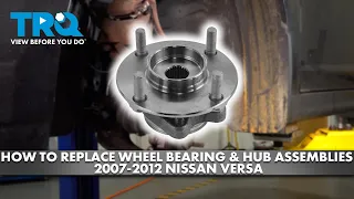 How to Replace Front Wheel Bearing & Hub Assemblies 2007-2012 Nissan Versa