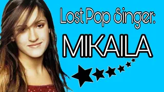 Lost Pop Singer: Mikaila